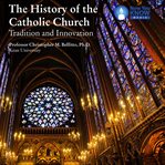 The history of the catholic church. Tradition and Innovation cover image cdn