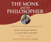 The monk and the philosopher : a father and son discuss the meaning of life cover image cdn