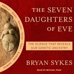 The seven daughters of eve : the science that reveals our genetic ancestry cover image cdn