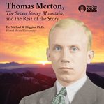 Thomas merton, the seven storey mountain, and the rest of the story cover image cdn