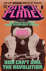 Bitch planet. Volume 2, issue 6-10, President bitch cover image cdn