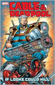 Cable & Deadpool. Volume 1, issue 1-6, If looks could kill cover image cdn