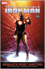 The Invincible Iron Man : world's most wanted. Volume 3, issue 14-19 cover image cdn