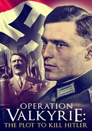 Operation Valkyrie : the Stauffenberg plot to kill Hitler cover image cdn