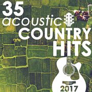 35 acoustic country hits of 2017 (instrumental) cover image cdn
