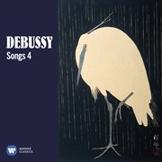 Debussy: songs, vol. 4 cover image cdn
