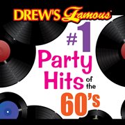 Drew's famous #1 party hits of the 60's cover image cdn
