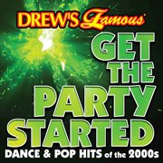 Drew's famous get the party started: ... cover image cdn