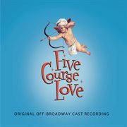Five course love (original off-broadway cast recording) cover image cdn