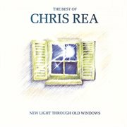 The best of Chris Rea : new light through old windows cover image cdn