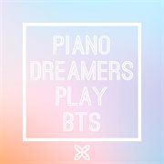 Piano dreamers play bts (instrumental) cover image cdn