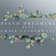 Piano dreamers play grace vanderwaal (instrumental) cover image cdn