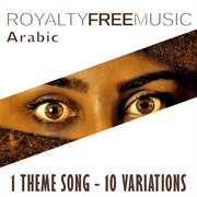 Royalty free music: arabic (1 theme song - 10 variations) cover image cdn