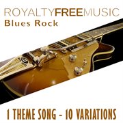 Royalty free music: blues rock (1 theme song - 10 variations) cover image cdn