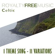Royalty free music: celtic (1 theme song - 11 variations) cover image cdn