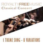Royalty free music: classical concert (1 theme song - 8 variations) cover image cdn