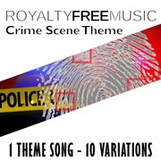 Royalty free music: crime scene theme (1 theme song - 10 variations) cover image cdn