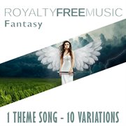 Royalty free music: fantasy (1 theme song - 10 variations) cover image cdn