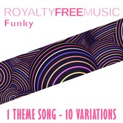 Royalty free music: funky (1 theme song - 10 variations) cover image cdn