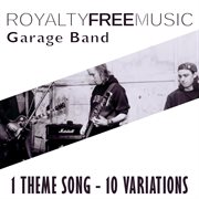 Royalty free music: garage band (1 theme song - 10 variations) cover image cdn