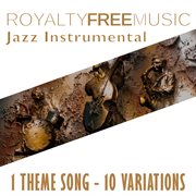 Royalty free music: jazz instrumental (1 theme song - 10 variations) cover image cdn
