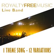 Royalty free music: live band (1 theme song - 12 variations) cover image cdn