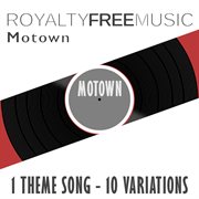 Royalty free music: motown (1 theme song - 10 variations) cover image cdn