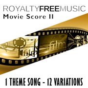 Royalty free music: movie score ii (1 theme song - 12 variations) cover image cdn