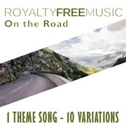Royalty free music: on the road (1 theme song - 10 variations) cover image cdn