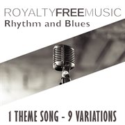 Royalty free music: rhythm and blues (1 theme song - 9 variations) cover image cdn
