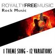 Royalty free music: rock music (1 theme song - 12 variations) cover image cdn