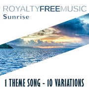 Royalty free music: sunrise (1 theme song - 10 variations) cover image cdn