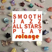 Smooth jazz all stars play solange cover image cdn