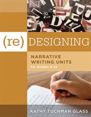 (Re)designing narrative writing units for grades 5-12 cover image cdn