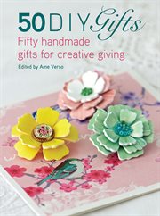 50 diy gifts : fifty handmade gifts for creative giving cover image cdn