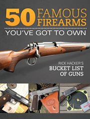 50 famous firearms : you've got to own cover image cdn