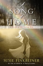 A song of home : a novel of the swing era cover image cdn