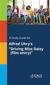 A study guide for alfred uhry's "driving miss daisy (film entry)" cover image cdn