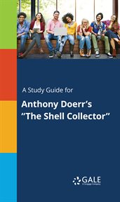 A study guide for anthony doerr's "the shell collector" cover image cdn