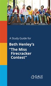 A study guide for beth henley's "the miss firecracker contest" cover image cdn