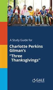 A study guide for charlotte perkins gilman's "three thanksgivings" cover image cdn