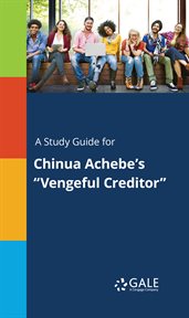 A study guide for chinua achebe's "vengeful creditor" cover image cdn