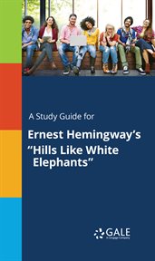 A study guide for Ernest Hemingway's "Hills like white elephants" cover image cdn