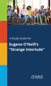 A study guide for eugene o'neill's "strange interlude" cover image cdn
