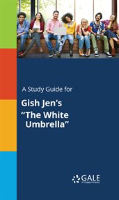 A study guide for gish jen's "the white umbrella" cover image cdn