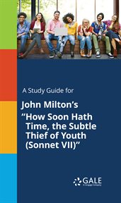 A study guide for john milton's "how soon hath time, the subtle thief of youth (sonnet vii)" cover image cdn