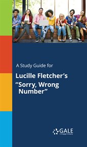A study guide for lucille fletcher's "sorry, wrong number" cover image cdn