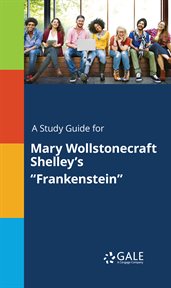 A study guide for mary wollstonecraft shelley's "frankenstein" cover image cdn