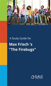 A study guide for max frisch 's "the firebugs" cover image cdn