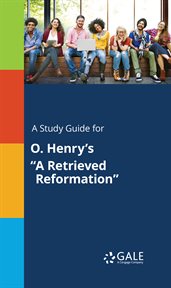 A study guide for o. henry's "a retrieved reformation" cover image cdn